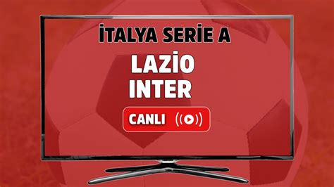 Lazio inter maçı hangi kanalda